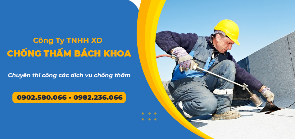 Công ty Chuyên Chống Thấm Phục Vụ Toàn Quốc